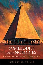 Somebodies and Nobodies by Robert W. Fuller